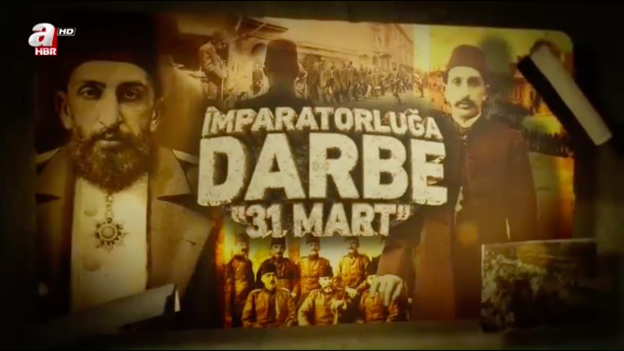 A HABER | İMPARATORLUĞA DARBE '31 MART' BELGESELİ | A Haber