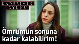 Kaderimin Oyunu 9. Bölüm - Ömrümün Sonuna Kadar Böyle Kalabilirim!