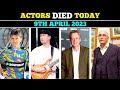Celebrities Who Is Died Today | 9th April 2023 | Famous Deaths News @CelebrityPosts