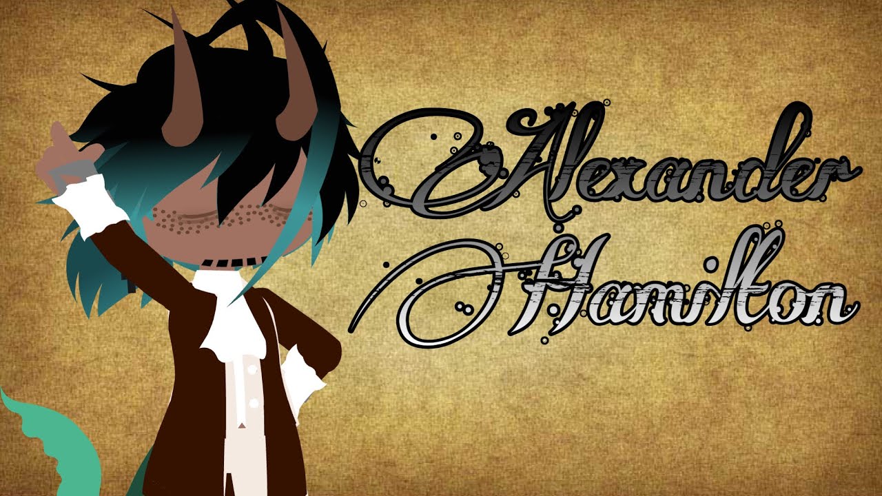 Alexander HamiltonZodiac SignsHamilton GCMV YouTube