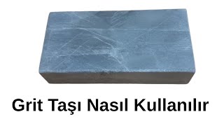 Grit Taşı Nasıl Kullanılır