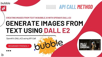 API Method | Generating Images from Text in Bubble.io | DALL•E2