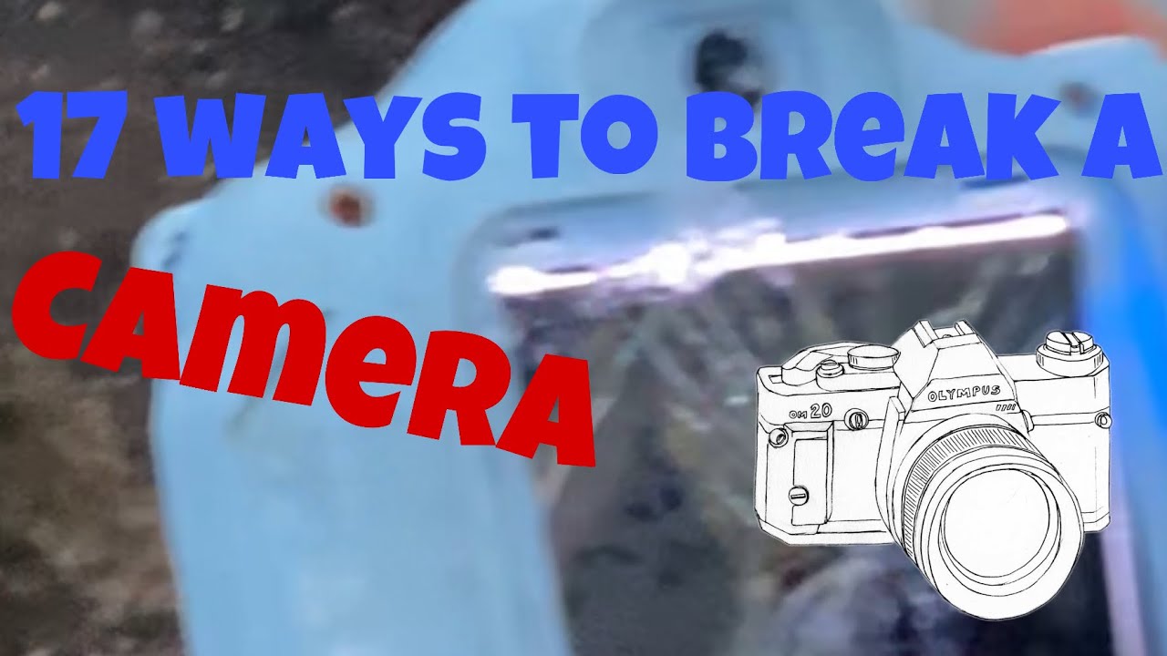 Break Camera 17 ways to break a camera 📷 - YouTube