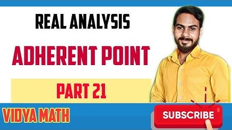 Adherent point ( real Analysis) part