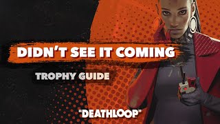 DEATHLOOP: Didn't See It Coming Trophy