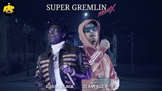 Kodak Black “Super Gremlin” - 21 Savage (Remix)