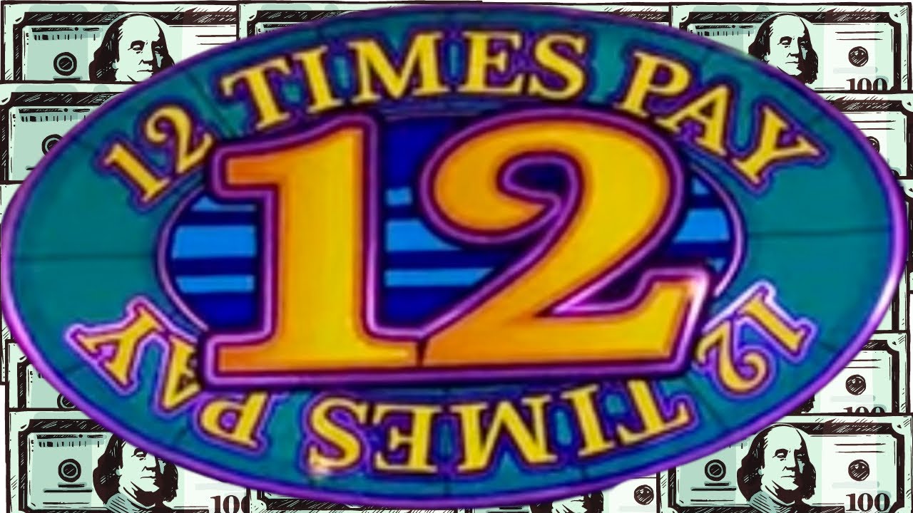 SLOT CLASSIC 12 TIMES PAY 2 CREDITS X $1