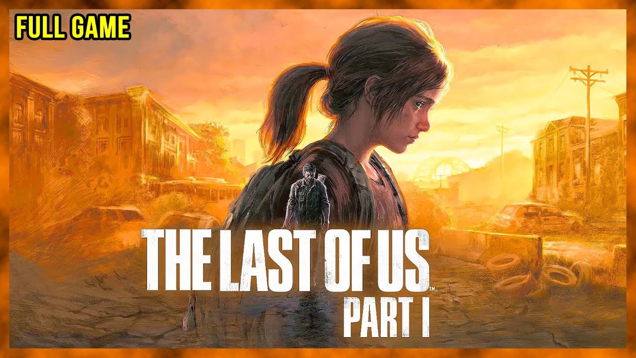 THE LAST OF US PART 1 PC Gameplay Walkthrough (Full Game) 