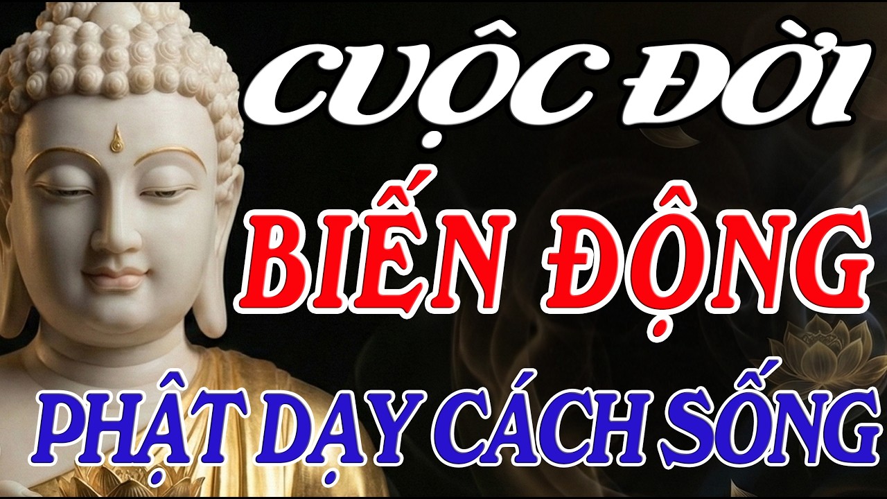Giữa Cuộc Đời Biến Động, Phật Dạy Cách Sống Trầm Tĩnh Để Không Gục Ngã | LỜI VÀNG PHẬT DẠY