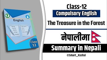 The treasure in the forest in Nepali ||  Class 12 Compulsory English || Summary in Nepali ||