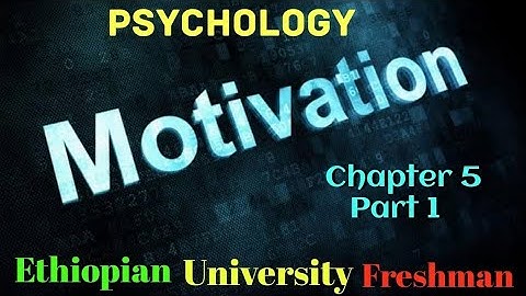 Psychology Motivation Ethiopian University Freshman Chapter_5 p_1