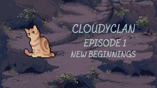 Cloudyclan Ep 1 New Beginnings Clan Gen Playthrough