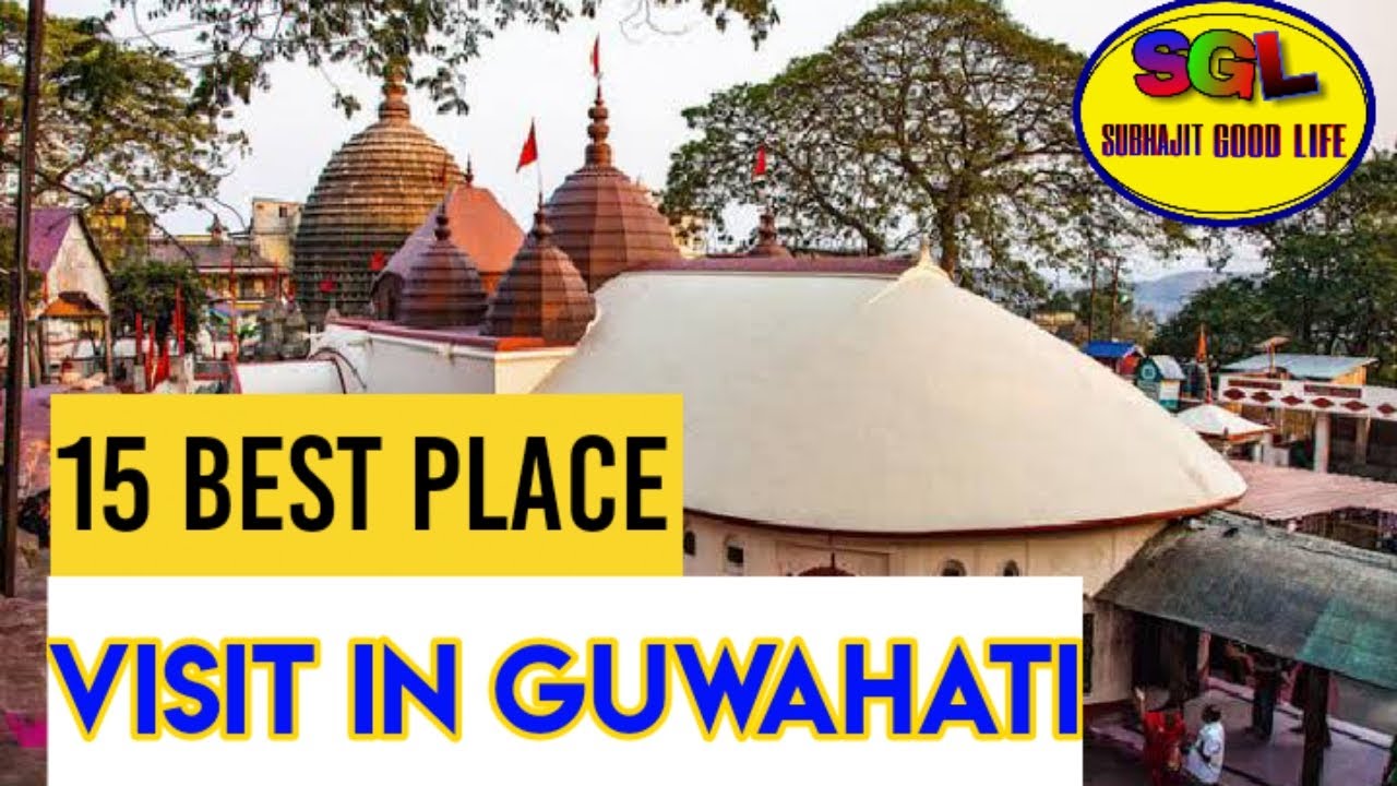 15 Best Place Visit In Guwahati || Assam || 2020