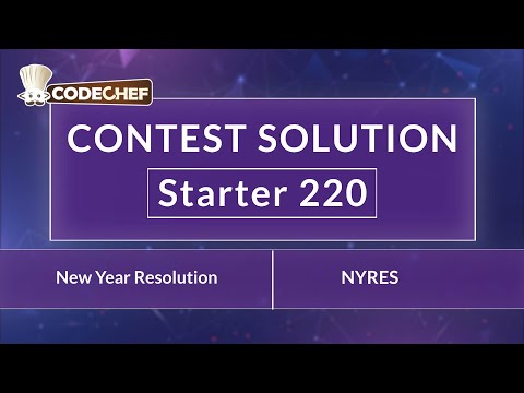 New Year Resolution | NYRES | Starter 220 | CodeChef Official Solution