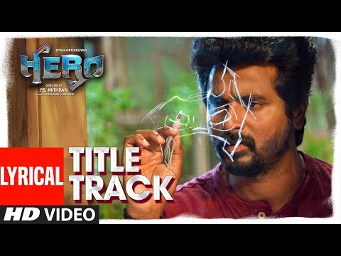 Hero Title Track - Lyrical | Hero Tamil Movie | Sivakarthikeyan | Yuvan Shankar Raja | Arjun Sarja