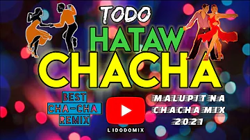 🔴 [NEW] CHACHA MEDLEY | 2022 BEST TODO HATAW DISCO CHACHA | MALUPIT NA CHACHA REMIX