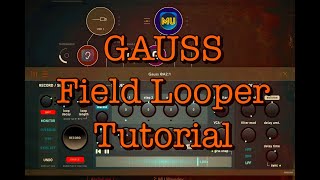 GAUSS Field Looper Tutorial - How to Make a Melodic Ambient Piano Recording