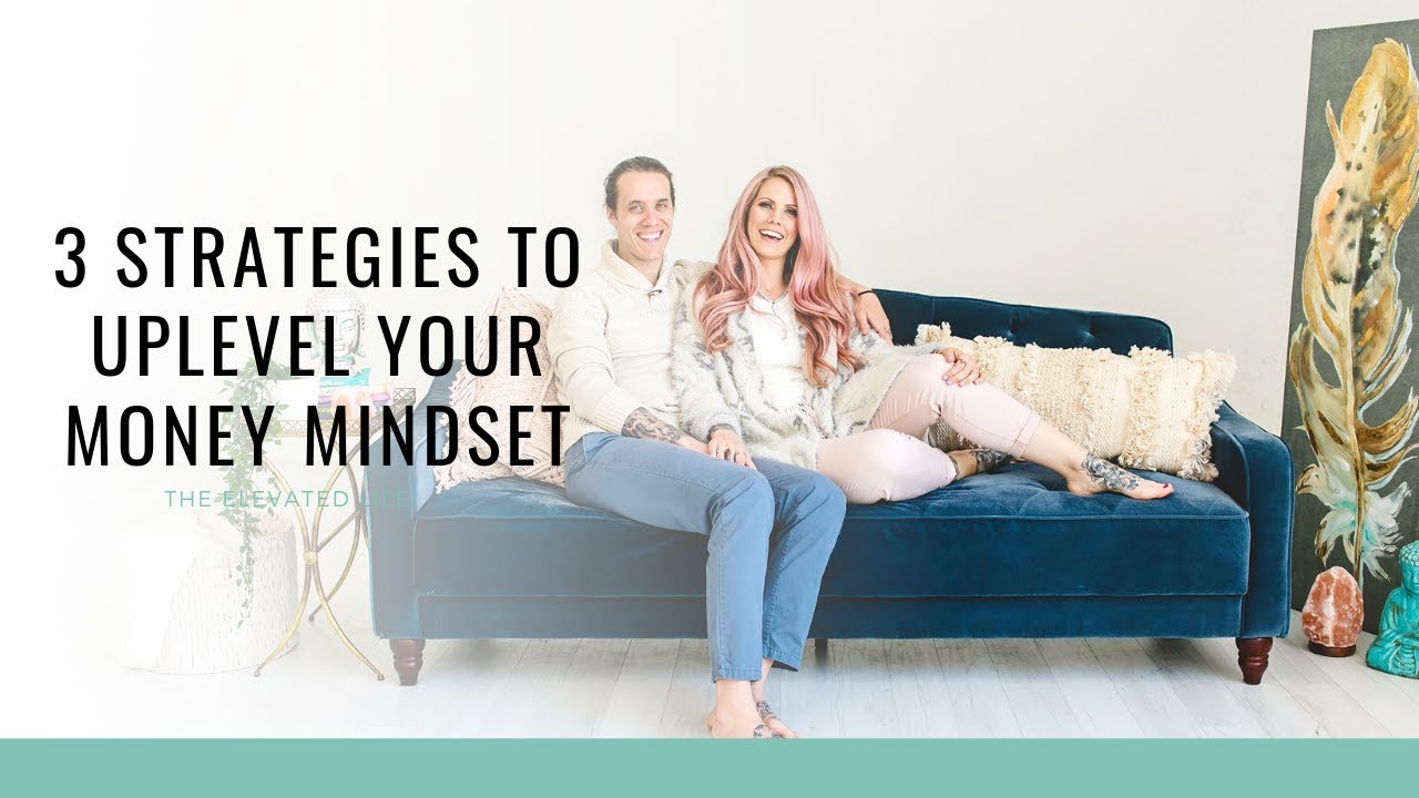 3 Strategies to Uplevel Your Money Mindset - YouTube