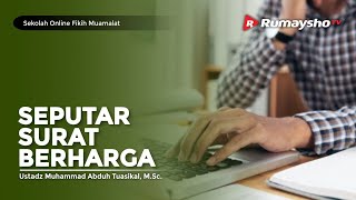 Sekolah Fikih Muamalat #73 : Seputar Surat Berharga - Ustadz M Abduh Tuasikal