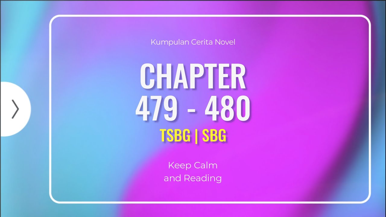 TSBG | SBG Kumpulan Cerita Novel Chapter 479 - 480 - YouTube
