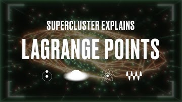 Supercluster Explains: Lagrange Points