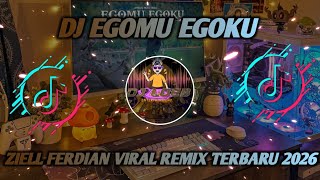 DJ EGOMU EGOKU - ZIELL FERDIAN VIRAL REMIX TERBARU 2026