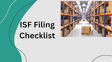 ISF Filing Checklist - Ensuring Smooth International Imports