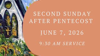 Information The Second Sunday after Pentecost, June 7, 2026 (9:30am Service) Guide