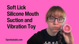 Educational Sex Toy Review - Peepshow Toys Soft Mouth Vibrating and Suction with Tongue!