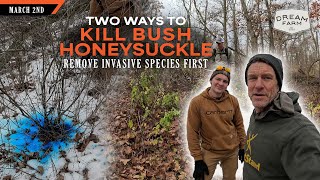 Two Ways to Remove Bush Honeysuckle - Controlling Invasive Plants | Dream Farm w/ Bill Winke Wealth
