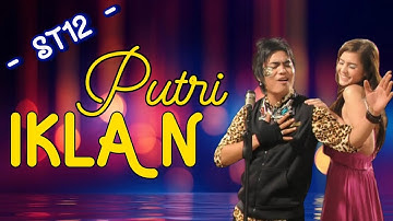 ST12 PUTRI IKLAN Lirik Lagu Liryc @kupingku2907