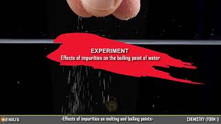 Lesson 13:  Effects of impurities on melting and boiling points of substances