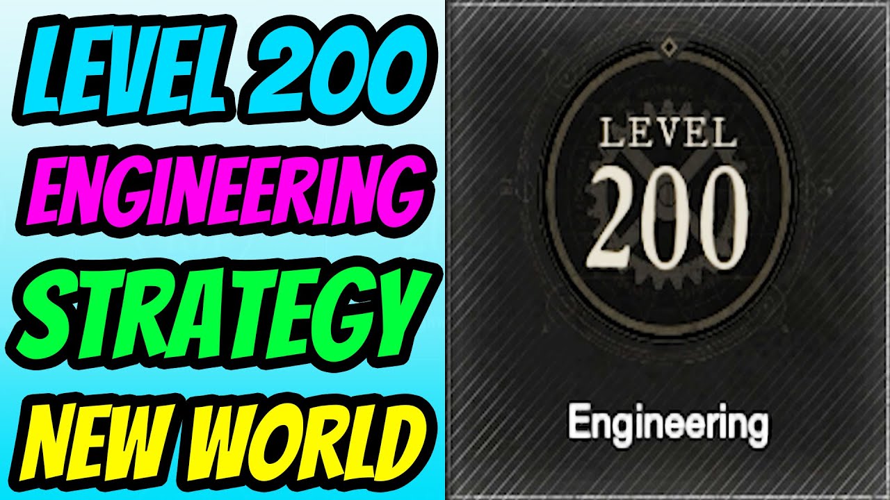 Effective Strategy for Reaching Level 200 Engineering in New World ...
