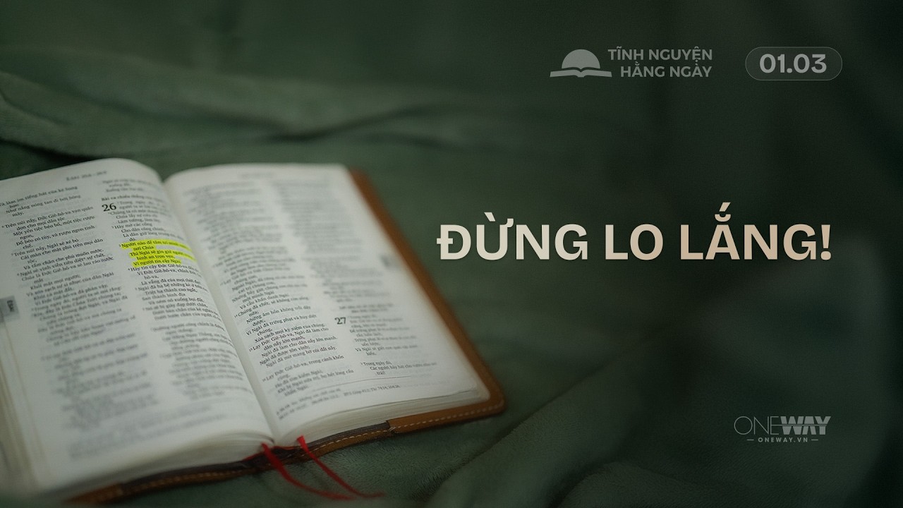 Đừng Lo Lắng | Oneway Radio - Tĩnh Nguyện Hằng Ngày 01/03/2026