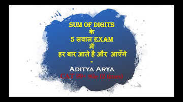Lecture 1.8.2 Problems on Sum of Digits : Number System-Quantitative Aptitude Concept - Aditya Arya