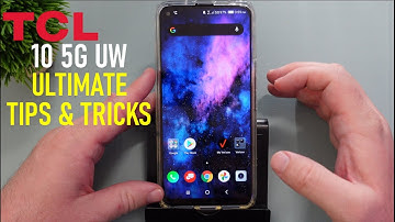 TCL 10 5G UW Ultimate Tips and Tricks