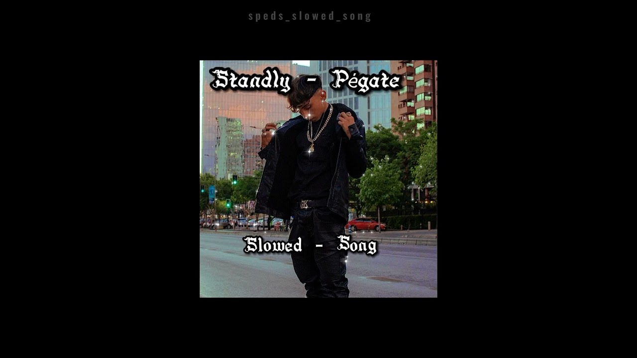 Pegate - Standly - Slowed + Reverb