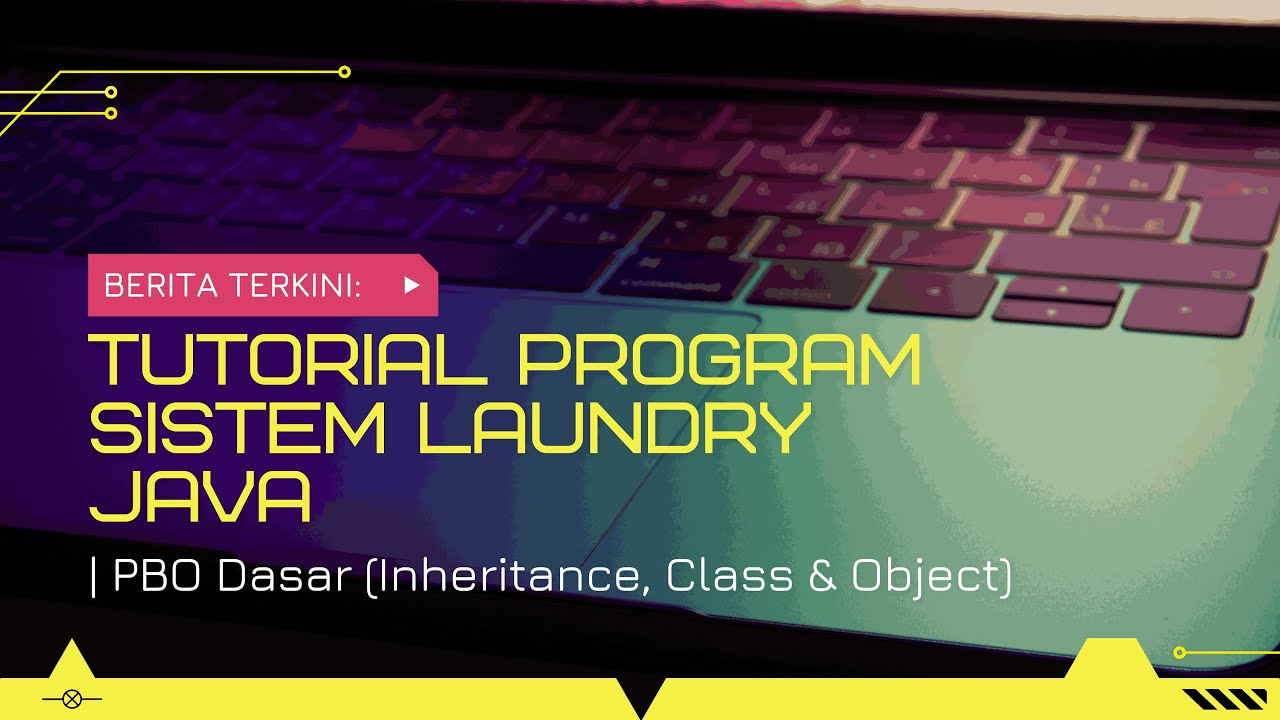Tutorial Program Sistem Laundry Java | PBO Dasar (Inheritance, Class ...