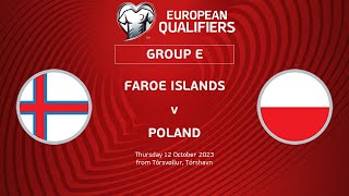 UEFA Euro 2024 Qualifiers - Group E Matchday 7: Faroe Islands v Poland