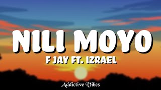 F Jay ft Izrael - Nili Moyo (Lyrics)