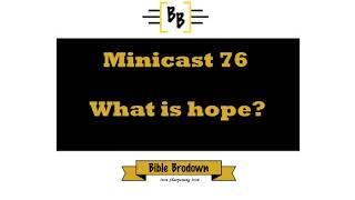 Minicast 76, What is Hope