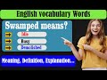 What does Swamped mean? | What is Swamped ? | Swamped meaning in English | English Grammar