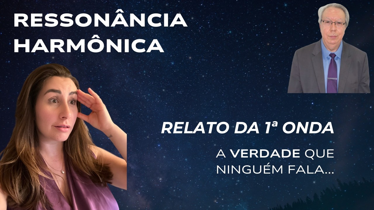 Ressonância Harmônica: 1ª Onda - Catarse, pesadelos revelando SEGREDOS OCULTOS, arquétipos...
