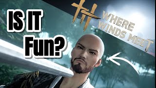 It's Free But Is It FUN? - Where Winds Meet