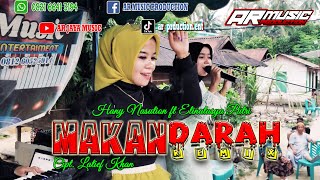 MAKAN DARAH REMIX || HANY NASUTION ft ELINATASYA PUTRI, Cipt. Latief Khan