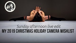 My 2019 Christmas holiday camera wish list