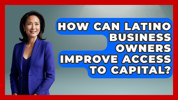 How Can Latino Business Owners Improve Access to Capital? | Latino Start Up Space News