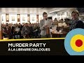 Murder party  la librairie dialogues