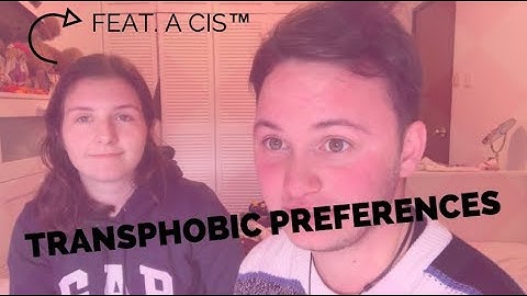 is it transphobic to not date trans people feat. Maddy | Luke