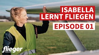 Isabella lernt fliegen: Wie werde ich Privatpilot? / Episode 01